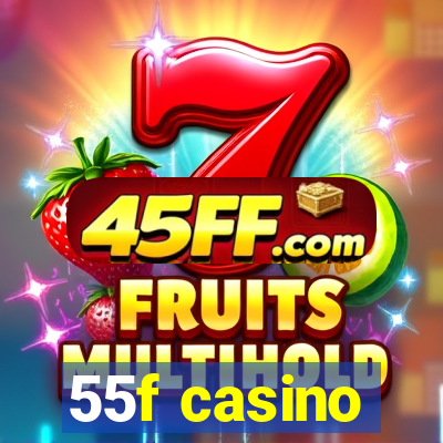 55f casino
